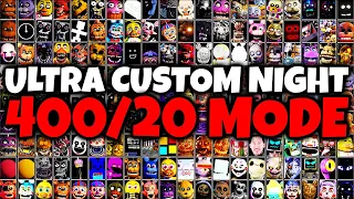 400/20 MODE *NEW UPDATE* ALL 400 FNAF CHARACTERS IN ULTRA CUSTOM NIGHT (UCN)