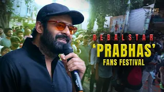 Rebal Star ' PRABHAS ' Fans Festival