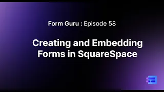 Episode 58 - Embedding One at a time form in SquareSpace