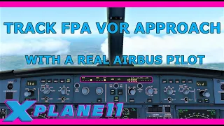 ToLiss A321 with a Real Airbus Pilot: Track FPA VOR Tutorial X Plane 11