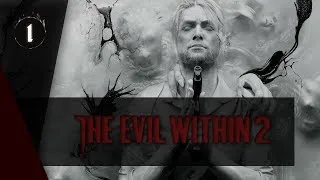 The Evil Within 2 [#1] Начало | Кошмар