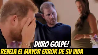 DRAMÁTICA CONFESIÓN! EL PRÍNCIPE HARRY REVELA el "MAYOR ERROR DE SU VIDA" MEGHAN MARKLE HOY!