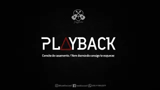 Convite de casamento/Nem dormindo consigo te esquecer - Playback