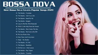 21  Bossa Nova Covers 2021   Best Songs Of The Beatles   Bossa Nova Relaxing, Cafe, Work & Study 202