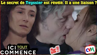 Ici tout commence (spoiler) : Le secret de Teyssier est révélé. Il a une liaison ?