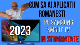 CUM SA AI APLICATII ROMANESTI PE SAMSUNG SMART TV IN STRAINATATE.( SI NU NUMAI) 2023.