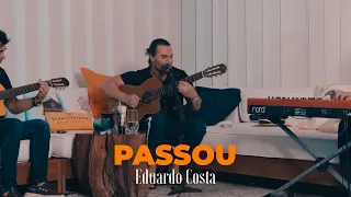 PASSOU | Eduardo Costa