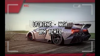 💥UFOBIRNE - NASA (BPM REMIX) | REMIX 2021💥