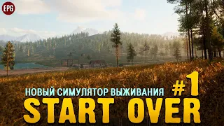 Start Over - Новый симулятор выживания - Прохождение #1 (стрим)