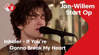 Inhaler - If You're Gonna Break My Heart | NPO Radio 2