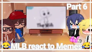 MLB react to Memes (part 6) Gacha life