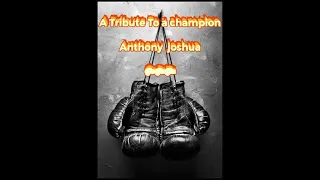A Tribute to a Champion.. Anthony Joshua