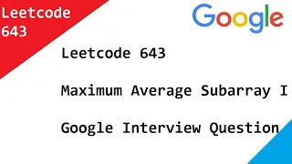 Leetcode 643. Maximum Average Subarray I -Google Interview Question Solved   Sliding Window Approach