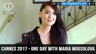 Cannes Film Festival 2017 - One day with Maria Mogsolova | FashionTV