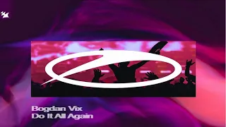 Bogdan Vix, Claudiu Adam & Ava Silver - Do It All Again(Extended  Mix)(ASOT1074 FUTURE FAVORITE)
