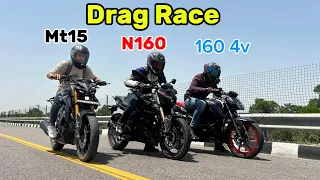 Drag race || 2024 Bajaj pulsar N160 Usd fork Vs Yamaha Mt15 Vs Tvs apache Rtr 160 4v dual Abs