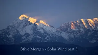 Stive Morgan - Solar Wind part 3