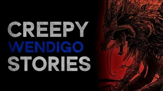 CREEPY WENDIGO STORIES   1+ HOURS OF WENDIGO STORIES   What Lurks Above