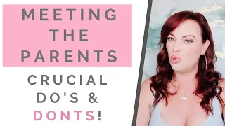 DATING ADVICE: The Dos & Don'ts Of Meeting The Parents! | Shallon Lester