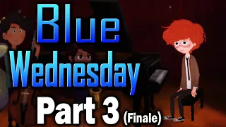 Blue Wednesday Demo Gameplay Part 3 - I did'nt have much time to practice but I wont let you down!