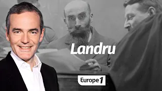 Au cœur de l'histoire: Landru, le «Barbe-bleue de Gambais» (Franck Ferrand)