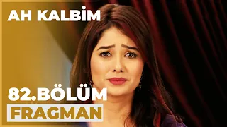 Ah Kalbim 82. Bölüm Fragmanı - 17  Kasım Salı