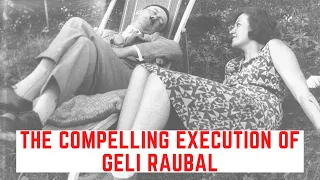 The COMPELLING Execution Of Geli Raubal - Hitler's Niece