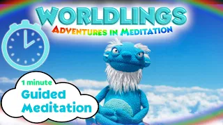 1 Minute Meditation for Kids | WORLDLINGS 🧘