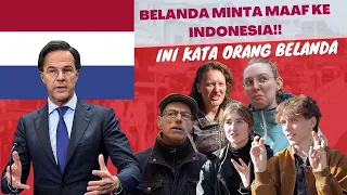 PERMINTAAN MAAF BELANDA KE INDONESIA | Pendapat orang BELANDA tentang PENJAJAHAN INDONESIA
