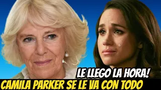 SUCEDIÓ LO INESPERADO! CAMILA PARKER SE ENFURECE Con MEGHAN MARKLE, DURO GOLPE RECIBE HOY!