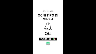 Seal: l'app per scaricare qualsiasi video — TUTORIAL