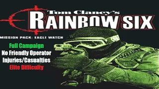 Rainbow Six (1998) - Eagle Watch DLC (Elite Difficulty/No Operators Injured Or Killed)