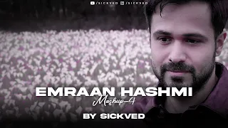 Emraan Hashmi Mashup Part 4 | SICKVED