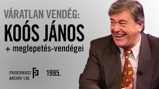 VÁRATLAN VENDÉG: KOÓS JÁNOS ÉS MEGLEPETÉS-VENDÉGEI (teljes adás), 1995. /// Friderikusz Archív 136.