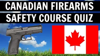 CANADIAN FIREARMS SAFETY COURSE QUIZ (May 2024)