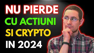 Cum Sa Nu Pierzi Cu Actiuni si Crypto in 2024?