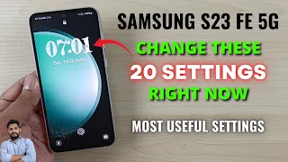 Samsung S23 FE 5G : Change These 20 Settings Right Now