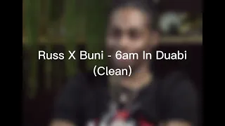 Russ x Buni x Yv - 6AM in Dubai - (Clean)