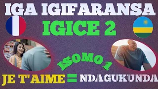 IGA IGIFARANSA IGICE 2 ISOMO 1 URABASHA KUVUGA IGIFARANSA NUMENYA AYA MAGAMBO......