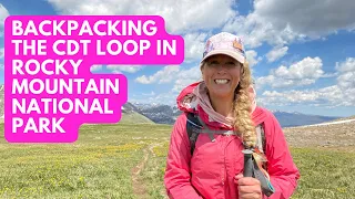 Backpacking the CDT Loop (North Inlet/ Tonahutu Loop) in Rocky Mountain National Park