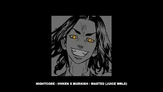 | wasted — juice wrld - hvken x murkish | [nightcore/slowed]