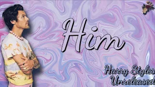 Him-Harry Styles, UNREALEASED (Lyrics)