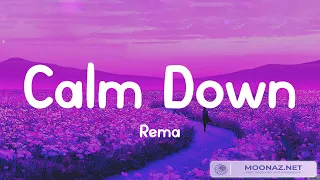 Rema - Calm Down (Lyrics) | ZAYN, Ava Max, Charlie Puth… (Mix)