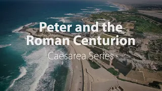 Peter and the Roman Centurion | Bible Trek – Caesarea Series – 03