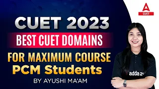 Best CUET 2023 Subject Combination for Maximum Courses | PCM Students Must Watch