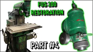FUS 200 Universal MILL RESTORATION Part #4
