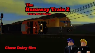 The Runaway Train 2-3 Unit threat (Movie)