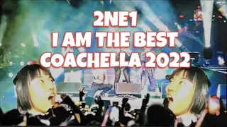 2NE1 - 'I AM THE BEST' LIVE COACHELLA 2022 [FANCAM]