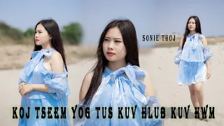 Koj tseem yog tus kuv hlub kuv hwm~Sonie Thoj [Official MV 2023] Nkauj Tawm Tshiab