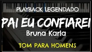 🎤 Pai eu Confiarei (PLAYBACK LEGENDADO - TOM MASCULINO "D") Bruna Karla, by Niel Nascimento